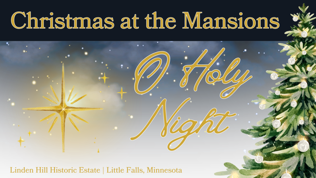 Christmas at the Mansions "O Holy Night" at Linden Hill Historic Estate in Little Falls